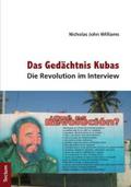 Das Gedächtnis Kubas: Die Revolution im Interview