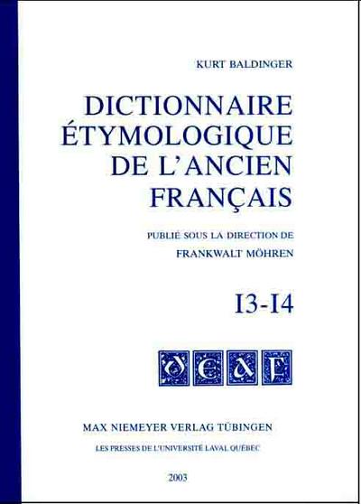 Dictionnaire étymologique de l’ancien français (DEAF). Buchstabe I Dictionnaire étymologique de l’ancien français (DEAF). Fasc.I 3-4