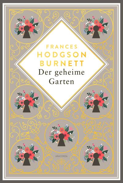 Frances Hodgson Burnett, Der geheime Garten. Schmuckausgabe mit Goldprägung