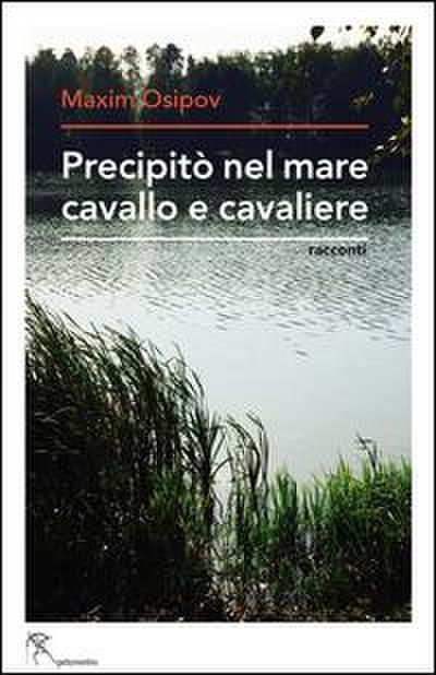 Osipov, M: Precipitò nel mare cavallo e cavaliere