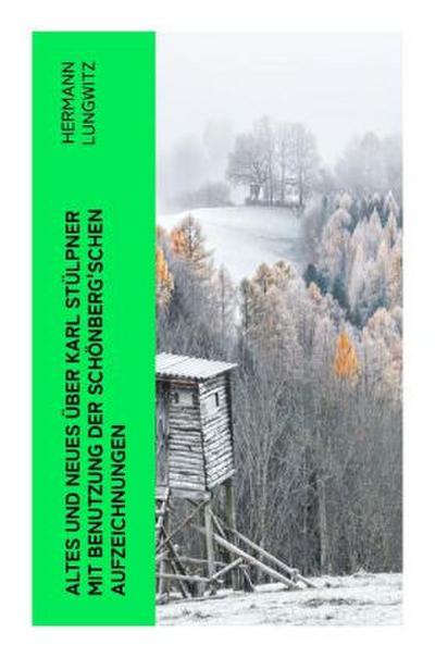 Altes und Neues über Karl Stülpner mit Benutzung der Schönberg’schen Aufzeichnungen