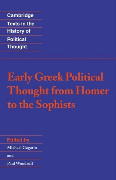Early Greek Political Thought from Homer to the Sophists