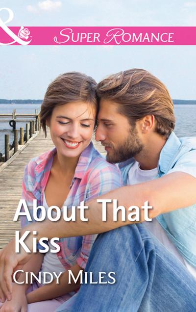 About That Kiss (Mills & Boon Superromance) (The Malone Brothers, Book 3)