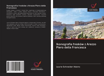 Ikonografia fresków z Arezzo Piero della Francesca