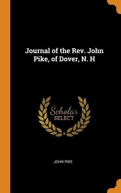 Journal of the Rev. John Pike, of Dover, N. H
