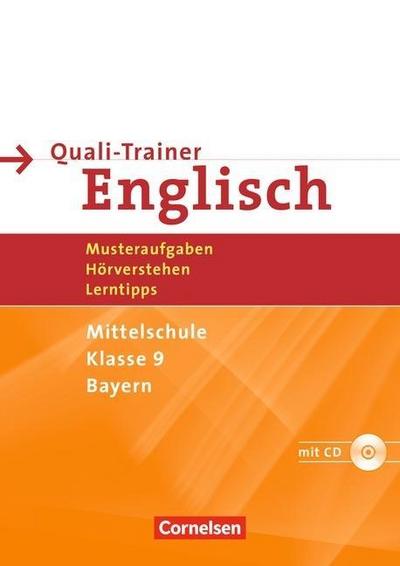 Quali-Trainer Englisch, Mittelschule Bayern Klasse 9, Musteraufgaben, Hörverstehen, Lerntipps, m. Audio-CD