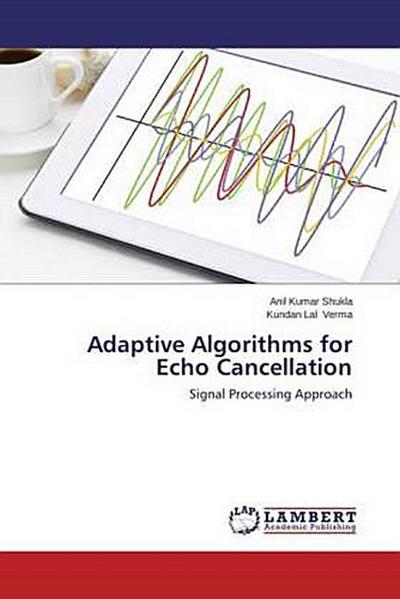 Adaptive Algorithms for Echo Cancellation