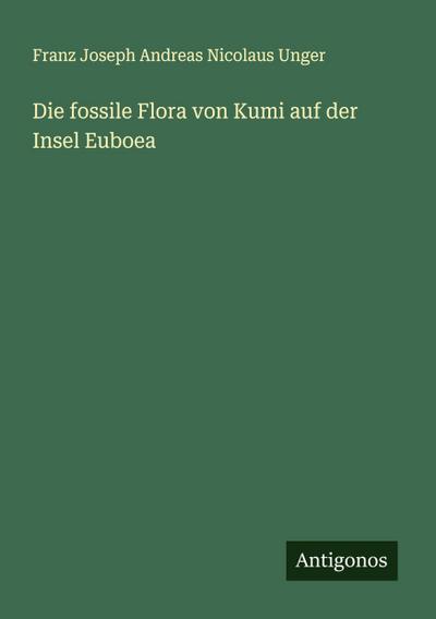 Die fossile Flora von Kumi auf der Insel Euboea