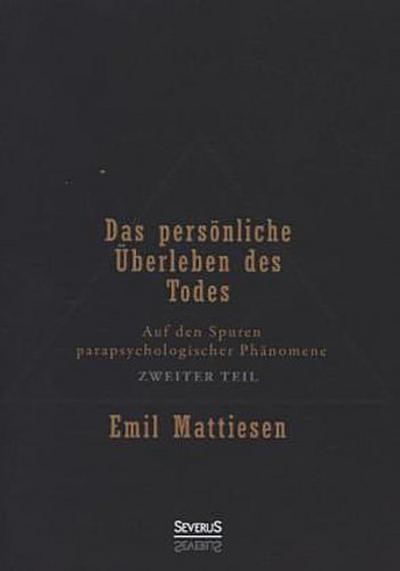 Das persönliche Überleben des Todes. Bd. 2