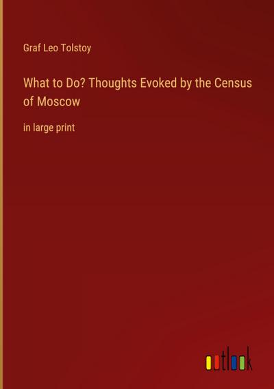 What to Do? Thoughts Evoked by the Census of Moscow
