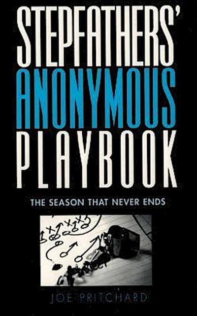 Stepfathers’ Anonymous Playbook