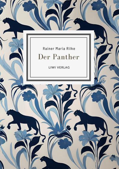 Rainer Maria Rilke: Der Panther (Gedichte)