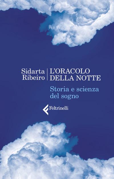 L’ oracolo della notte. Storia e scienza del sogno