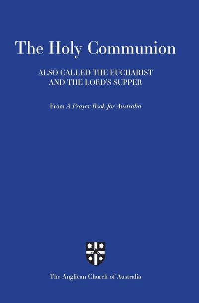 Holy Communion Also Called the Eucharist and the Lord’s Supper