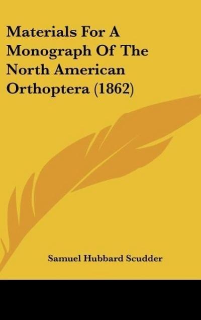 Materials For A Monograph Of The North American Orthoptera (1862)