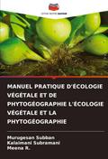 MANUEL PRATIQUE D’ÉCOLOGIE VÉGÉTALE ET DE PHYTOGÉOGRAPHIE L’ÉCOLOGIE VÉGÉTALE ET LA PHYTOGÉOGRAPHIE