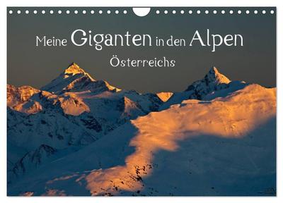 Meine Giganten in den Alpen Österreichs (Wandkalender 2024 DIN A4 quer), CALVENDO Monatskalender
