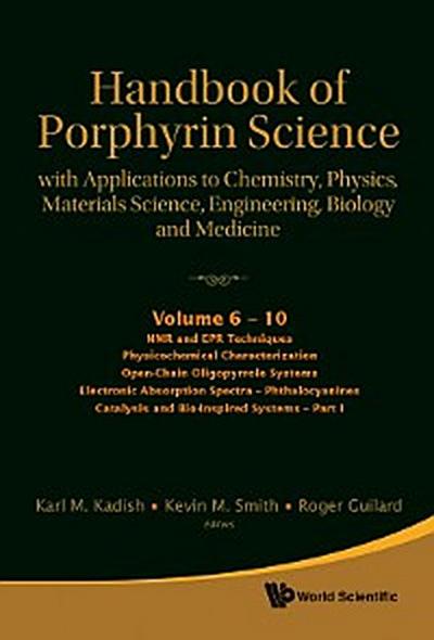 Handbook Of Porphyrin Science: With Applications To Chemistry, Physics, Materials Science, Engineering, Biology And Medicine (Volumes 6-10)