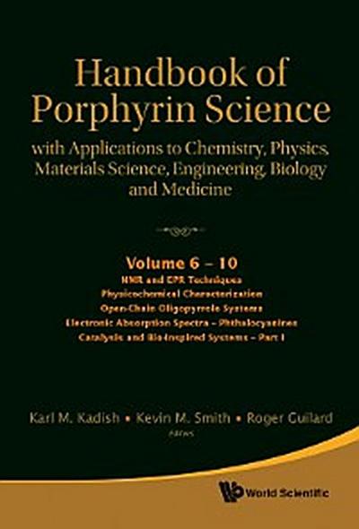 Handbook Of Porphyrin Science: With Applications To Chemistry, Physics, Materials Science, Engineering, Biology And Medicine (Volumes 6-10)