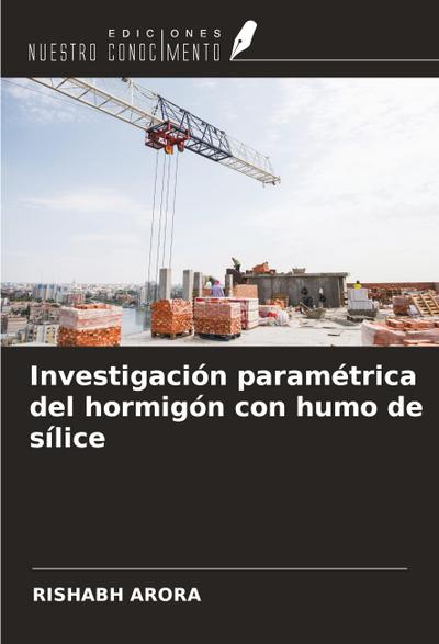 Investigación paramétrica del hormigón con humo de sílice