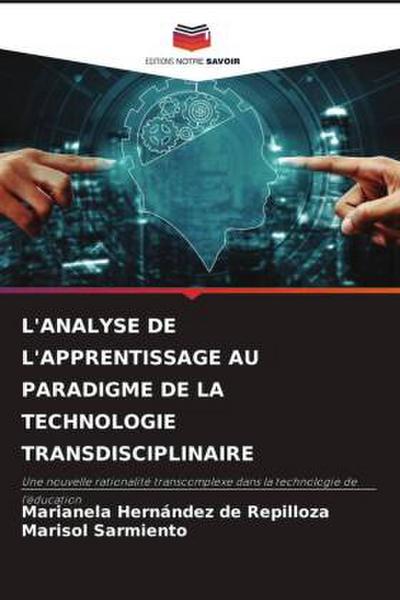L’ANALYSE DE L’APPRENTISSAGE AU PARADIGME DE LA TECHNOLOGIE TRANSDISCIPLINAIRE