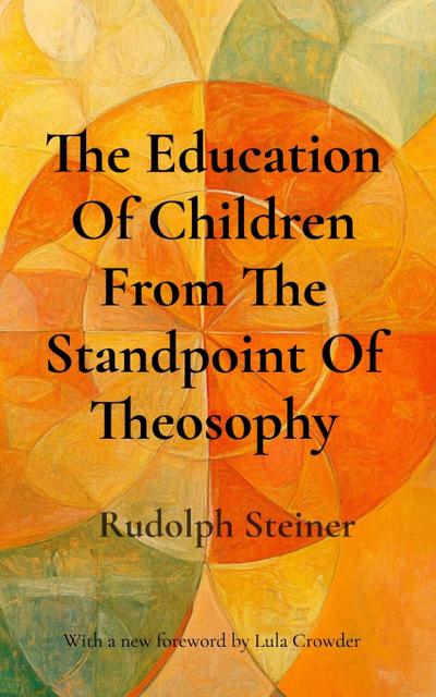 The Education Of Children From The Standpoint Of Theosophy