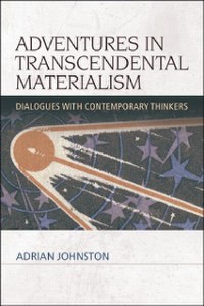 Adventures in Transcendental Materialism