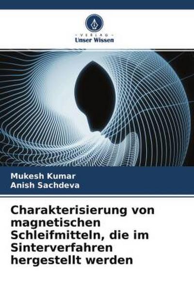 Charakterisierung von magnetischen Schleifmitteln, die im Sinterverfahren hergestellt werden