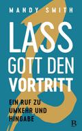 Lass Gott den Vortritt