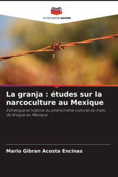 La granja : études sur la narcoculture au Mexique