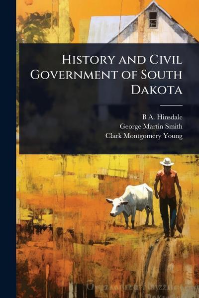 History and Civil Government of South Dakota