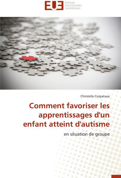 Comment favoriser les apprentissages d’un enfant atteint d’autisme