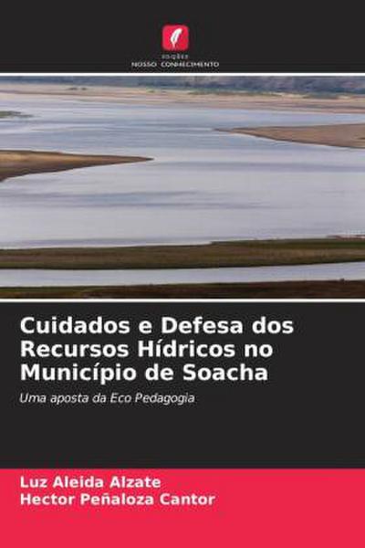 Cuidados e Defesa dos Recursos Hídricos no Município de Soacha