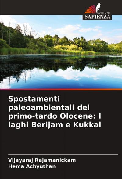 Spostamenti paleoambientali del primo-tardo Olocene: I laghi Berijam e Kukkal