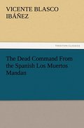 The Dead Command From the Spanish Los Muertos Mandan