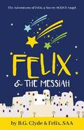 Felix &amp; The Messiah