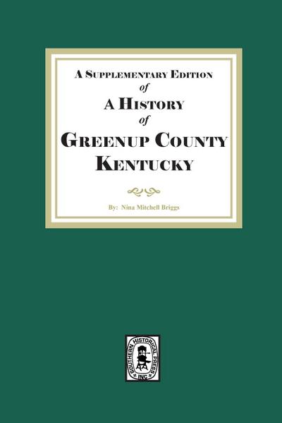 A Supplementary Edition of a History of Greenup County, Kentucky