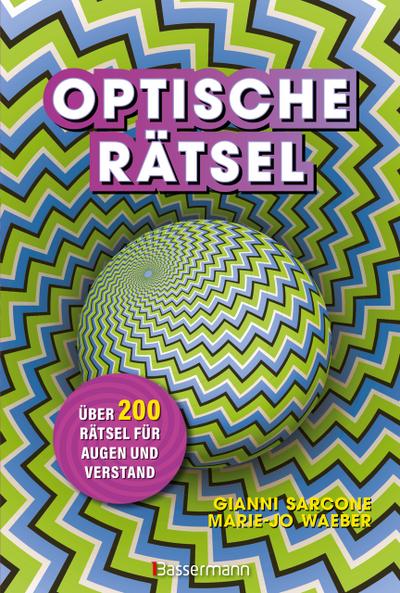 Optische Rätsel - Über 200 Rätsel für Augen und Verstand