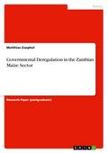 Governmental Deregulation in the Zambian Maize Sector