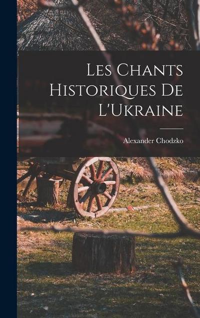 Les Chants Historiques de L’Ukraine