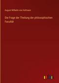 Die Frage der Theilung der philosophischen Facultä