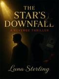 The Star’s Downfall: A Revenge Thriller