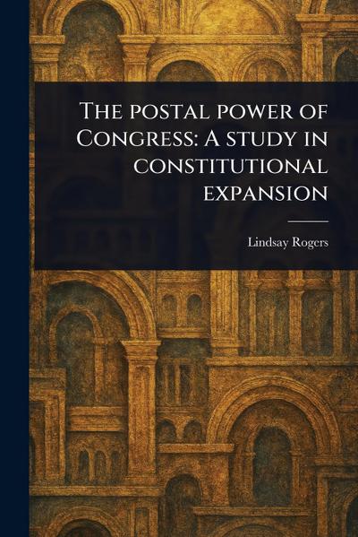 The Postal Power of Congress