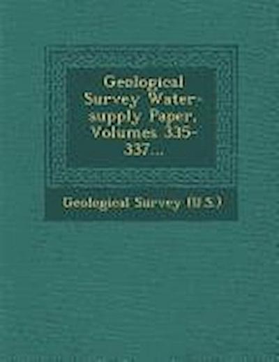 Geological Survey Water-supply Paper, Volumes 335-337...