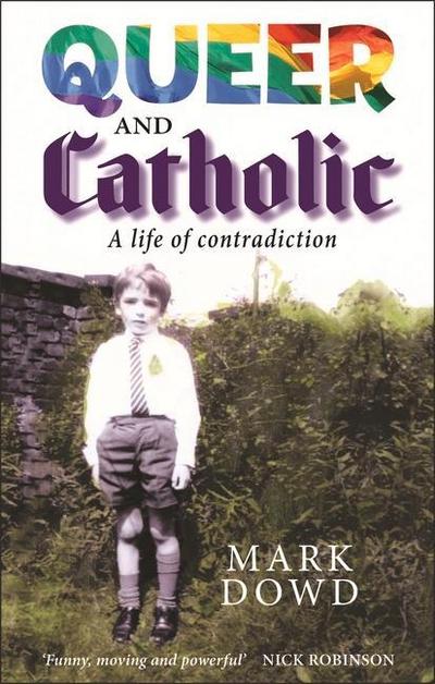 Queer and Catholic: A Life of Contradiction