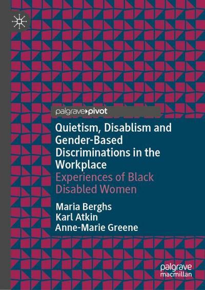 Quietism, Disablism and Gender-Based Discriminations in the Workplace