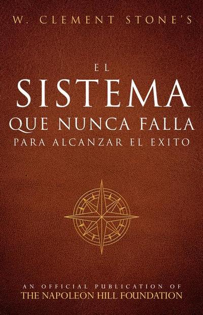 El Sistema Que Nunca Falla Para Alcanzar El Éxito (the Success System That Never Fails)