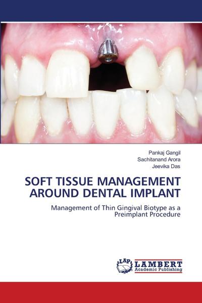 SOFT TISSUE MANAGEMENT AROUND DENTAL IMPLANT