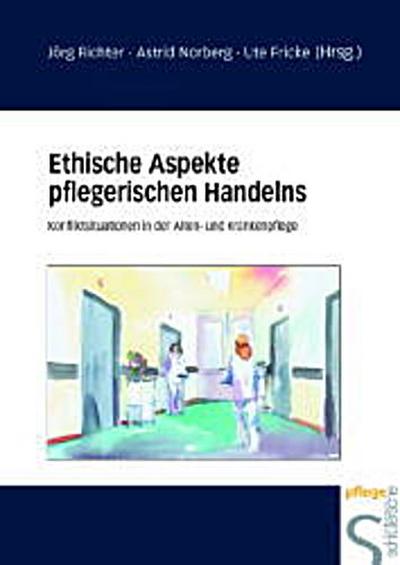 Ethische Aspekte pflegerischen Handelns