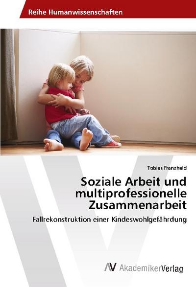 Soziale Arbeit und multiprofessionelle Zusammenarbeit